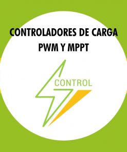 Controladores de carga PWM y MPPT.